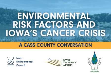 Environmental Risk Factors and Iowa's Cancer Crisis: A Cass County Conversation