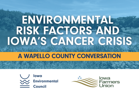 Environmental Risk Factors and Iowa's Cancer Crisis: A Wapello County Conversation