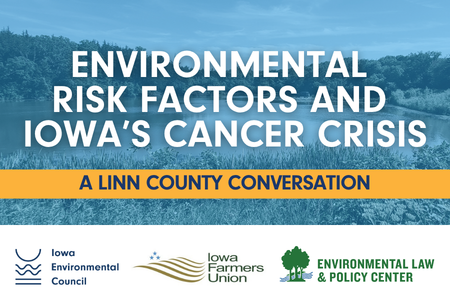 Environmental Risk Factors and Iowa's Cancer Crisis: A Linn County Conversation