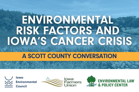 Environmental Risk Factors and Iowa's Cancer Crisis: A Scott County Conversation