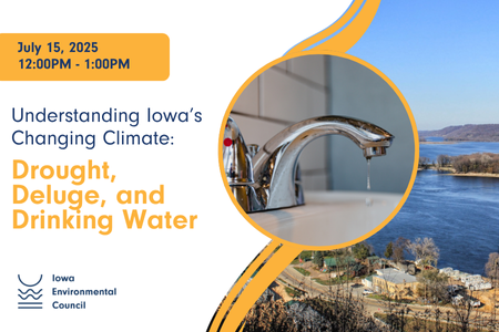 Understanding Iowa's Changing Climate: Drought, Deluge, and Drinking Water