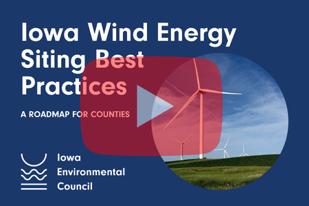 Thumbnail for the video. Text: Iowa Wind Energy Siting Best Practices: A Roadmap for Counties